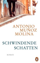 Antonio Muñoz Molina - Schwindende Schatten