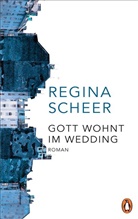 Regina Scheer - Gott wohnt im Wedding