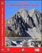 Andrea Bollati - Il Terminillo e i Monti Reatini. La guida. Escursionismo, scialpinismo, sciescursionismo e ciaspole, alpinismo, arrampicata sportiva, torrentismo, MTB
