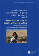 Pietsie Feenstra, Esther Gimeno Ugalde, Kathrin Sartingen - Directoras de cine en España y América Latina