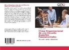 Andreina Castillo - Clima Organizacional de una Escuela: Aspectos Fundamentales