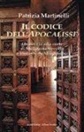 Patrizia Martinelli - Il codice dell'Apocalisse. Un'assassinio alla corte di Malatesta Novello e Violante da Montefeltro