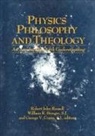 Francisco J. Ayala, Robert John Russell, William R. Stoeger - Physics, Philosophy, and Theology