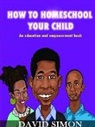 David Simon - How to Homeschool Your Child and Unlock Their Genius