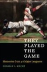 Norman L Macht, Norman L. Macht - They Played the Game