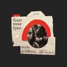 Myla Goldberg - Feast Your Eyes (Audiolibro)