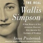 Anna Pasternak - The Real Wallis Simpson: A New History of the American Divorcee Who Became the Duchess of Windsor (Audiolibro)