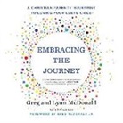 Gregory Mcdonald, Lynn Mcdonald - Embracing the Journey: A Christian Parents' Blueprint to Loving Your Lgbtq Child (Audio book)