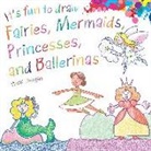 Mark Bergin - It's Fun to Draw Fairies, Mermaids, Princesses, and Ballerinas