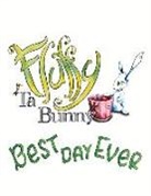 Deja Harrington, Jake Mitchell - Fluffy Ta Bunny: Best Day Ever Volume 1