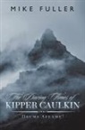 Mike Fuller - The Daring Times of Kipper Caulkin