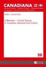 Stefan L. Brandt, Klaus-Dieter Ertler - In-Between - Liminal Spaces in Canadian Literature and Cultures