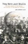 John Johnson-Allen - They Were Just Skulls
