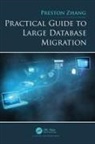 Preston Zhang - Practical Guide to Large Database Migration