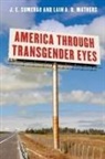 Lain A. B. Mathers, Lain A.B. Mathers, J. E. Sumerau, J. E. Mathers Sumerau - America Through Transgender Eyes