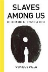 Monique Villa - Slaves Among Us