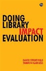 Sharon Markless, Sharon (Senior Lecture in Higher Education Markless, Markless Sharon, David Streatfield, David (Principal Streatfield, Streatfield David - Doing Library Impact Evaluation