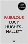 Lucy Hughes-Hallett - Fabulous