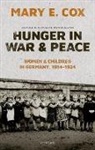 Mary Elisabeth Cox, Mary Elisabeth (William Golding Junior Resear Cox, Mary Elisabeth (William Golding Junior Research Fellow in the Arts Cox - Hunger in War and Peace