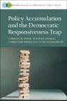Christian Adam, Christian (Ludwig-Maximilians-Universitat Mu Adam, Christian (Ludwig-Maximilians-Universitat Munchen) Adam, Adam Christian, Steffen Hurka, Steffen (Ludwig-Maximilians-Universitat Munchen) Hurka... - Policy Accumulation and the Democratic Responsiveness Trap