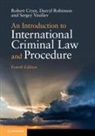 Robert Cryer, Robert (University of Birmingham) Cryer, Robert (University of Birmingham) Robinson Cryer, Darryl Robinson, Darryl (Queen's University Robinson, Sergey Vasiliev... - An Introduction to International Criminal Law and Procedure