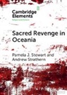 Pamela J Stewart, Pamela J. Stewart, Pamela J. (University of Pittsburgh) Stewart, Pamela J. (University of Pittsburgh) Str Stewart, Pamela J. (University of Pittsburgh) Stra Stewart, Andrew Strathern... - Sacred Revenge in Oceania