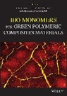 Oguz Bayraktar, Oguz Menon Bayraktar, Visakh P. M., Visakh P. M., Visakh Bayraktar P. M., P. M. Visakh... - Bio Monomers for Green Polymeric Composite Materials