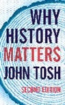 John Tosh - Why History Matters