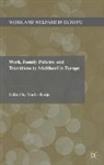 Knijn, T Knijn, T. Knijn, Trudie Knijn - Work, Family Policies and Transitions to Adulthood in Europe
