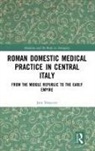 Jane aycott, Jane Draycott - Roman Domestic Medical Practice in Central Italy