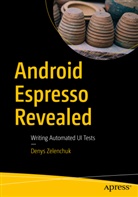 Denys Zelenchuk - Android Espresso Revealed