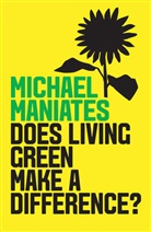 Michael Maniates - Does Living Green Make a Difference?