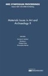 Pamela B. Vandiver, Weidong Li, Christopher (National Gallery of Art Maines, Philippe Sciau, Philippe (Universite de Toulouse) Sciau, Pamela B. Vandiver... - Materials Issues in Art and Archaeology X
