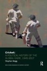 Stephen Wagg, Stephen (Leeds Beckett University Wagg - Cricket: A Political History of the Global Game, 1945-2017