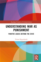 Teresa Degenhardt, Teresa (Queens University Degenhardt, Degenhardt Teresa - War As Protection and Punishment