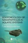 Julian Corsi Blasco, Ilaria Blasco Corsi, Julian Blasco, Julián Blasco, Ilaria Corsi - Ecotoxicology of Nanoparticles in Aquatic Systems