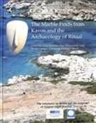 Michael Boyd, Neil Brodie, Giorgos Gavalas, Olga Philaniotou, Colin Renfrew - The Marble Finds from Kavos and the Archaeology of Ritual