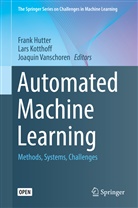 Frank Hutter, Lar Kotthoff, Lars Kotthoff, Joaquin Vanschoren - Automated Machine Learning