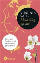Virginia Satir - Mein Weg zu dir