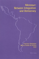 Francisco Domínguez, Marcos Guedes de Oliveira - Mercosur: Between Integration and Democracy