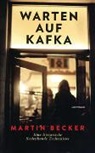 Martin Becker - Warten auf Kafka