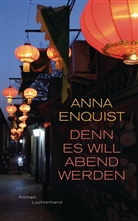 Anna Enquist - Denn es will Abend werden