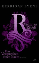 Kerrigan Byrne - Victorian Rebels - Das Versprechen einer Nacht