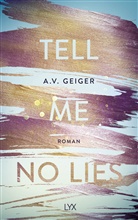 A V Geiger, A. V. Geiger, A.V. Geiger - Tell Me No Lies