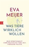 Eva Meijer - Was Tiere wirklich wollen