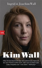 Ingri Wall, Ingrid Wall, Joachim Wall - Kim Wall