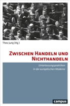 Jochen Gimmel, Christian Halbrock, Wim d Jong, The Jung, Theo Jung - Zwischen Handeln und Nichthandeln