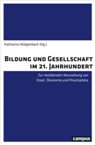 Meike Sophia Baader, Jürgen Budde, Rit Casale, Katharin Walgenbach, Katharina Walgenbach - Bildung und Gesellschaft im 21. Jahrhundert