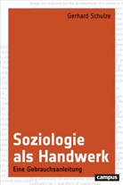 Gerhard Schulze - Soziologie als Handwerk