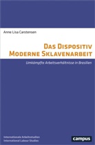 Anne Lisa Carstensen - Das Dispositiv Moderne Sklavenarbeit